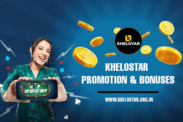 Khelostar Promotion & Bonuses | Khelostar