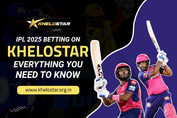 IPL 2025 Betting on Khelostar Everything You Need to Know