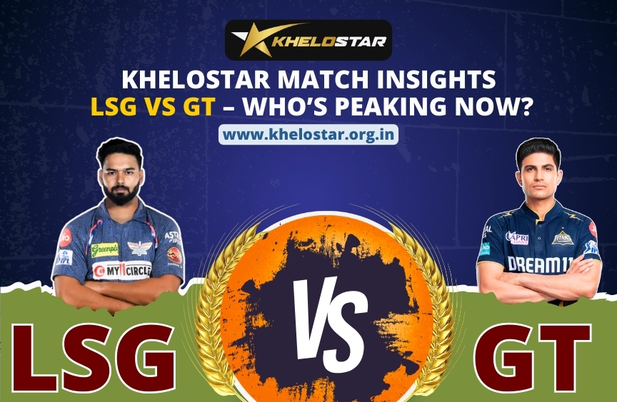 Read more about the article KheloStar Match Insights: LSG vs GT – Who’s Peaking Now?