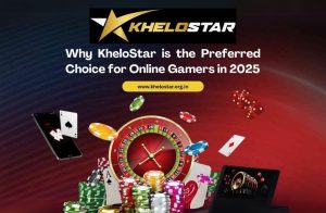 Why KheloStar is the Preferred Choice for Online Gamers in 2025