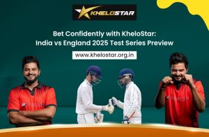 Bet Confidently with KheloStar: India vs England 2025 Test Series Preview