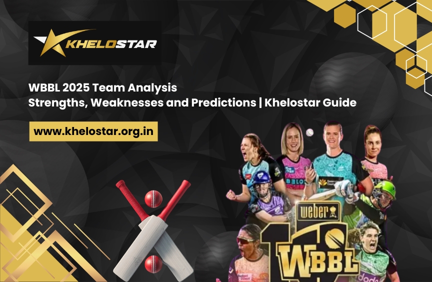 WBBL 2025 team analysis showcasing squad strengths and season predictions